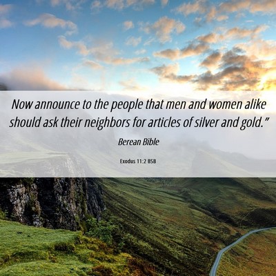 Picture 06 - Exodus 11:2 BSB - Now announce to the people that men and women - Bible Verse Picture
