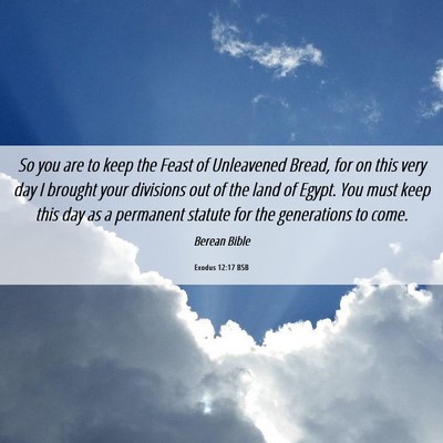 Picture 06 - Exodus 12:17 BSB - So you are to keep the Feast of Unleavened Bread, - Bible Verse Picture
