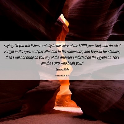 Picture 06 - Exodus 15:26 BSB - saying, “If you will listen carefully to the - Bible Verse Picture