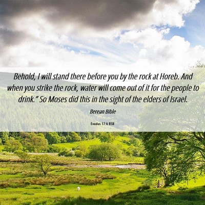 Picture 06 - Exodus 17:6 BSB - Behold, I will stand there before you by the rock - Bible Verse Picture