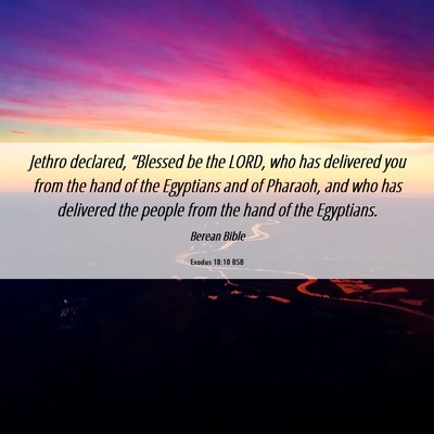 Picture 06 - Exodus 18:10 BSB - Jethro declared, “Blessed be the LORD, who has - Bible Verse Picture