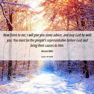 Picture 06 - Exodus 18:19 BSB - Now listen to me; I will give you some advice, - Bible Verse Picture