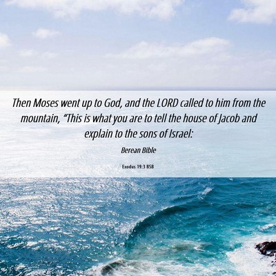 Picture 06 - Exodus 19:3 BSB - Then Moses went up to God, and the LORD called to - Bible Verse Picture