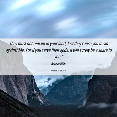 Picture 06 - Exodus 23:33 BSB - They must not remain in your land, lest they - Bible Verse Picture