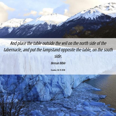 Picture 06 - Exodus 26:35 BSB - And place the table outside the veil on the north - Bible Verse Picture