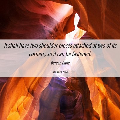 Picture 06 - Exodus 28:7 BSB - It shall have two shoulder pieces attached at two - Bible Verse Picture
