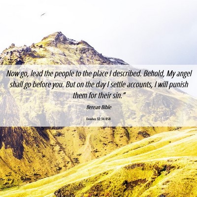 Picture 06 - Exodus 32:34 BSB - Now go, lead the people to the place I described. - Bible Verse Picture