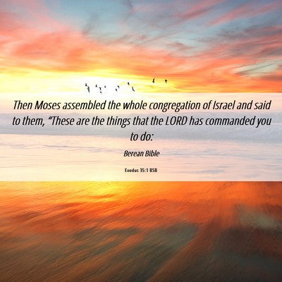 Picture 06 - Exodus 35:1 BSB - Then Moses assembled the whole congregation of - Bible Verse Picture