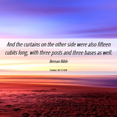 Picture 06 - Exodus 38:15 BSB - And the curtains on the other side were also - Bible Verse Picture