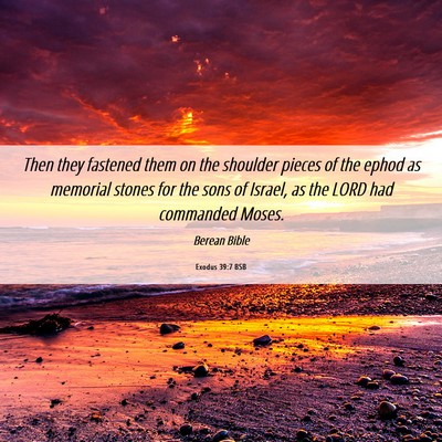 Picture 06 - Exodus 39:7 BSB - Then they fastened them on the shoulder pieces of - Bible Verse Picture