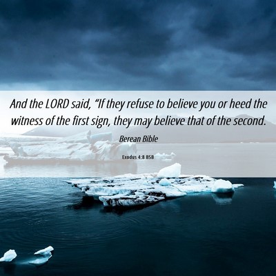 Picture 06 - Exodus 4:8 BSB - And the LORD said, “If they refuse to believe - Bible Verse Picture