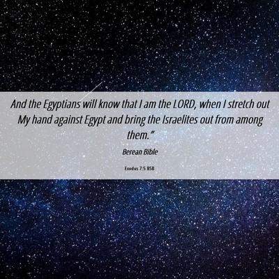 Picture 06 - Exodus 7:5 BSB - And the Egyptians will know that I am the LORD, - Bible Verse Picture