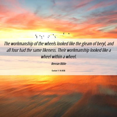 Picture 06 - Ezekiel 1:16 BSB - The workmanship of the wheels looked like the - Bible Verse Picture
