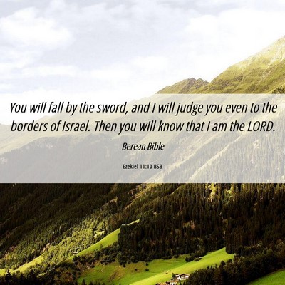 Picture 06 - Ezekiel 11:10 BSB - You will fall by the sword, and I will judge you - Bible Verse Picture