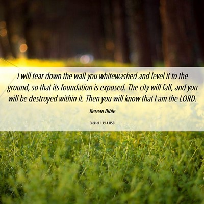 Picture 06 - Ezekiel 13:14 BSB - I will tear down the wall you whitewashed and - Bible Verse Picture