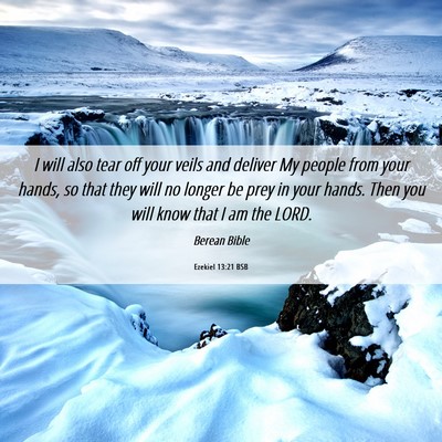 Picture 06 - Ezekiel 13:21 BSB - I will also tear off your veils and deliver My - Bible Verse Picture