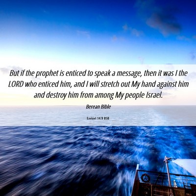 Picture 06 - Ezekiel 14:9 BSB - But if the prophet is enticed to speak a message, - Bible Verse Picture