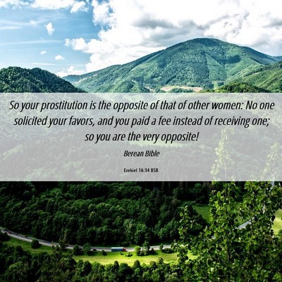 Picture 06 - Ezekiel 16:34 BSB - So your prostitution is the opposite of that of - Bible Verse Picture