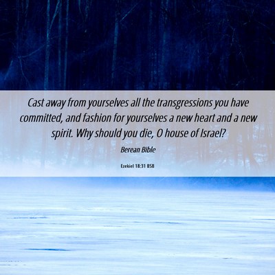 Picture 06 - Ezekiel 18:31 BSB - Cast away from yourselves all the transgressions - Bible Verse Picture