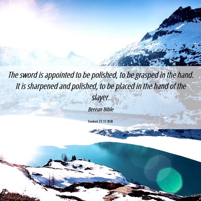 Picture 06 - Ezekiel 21:11 BSB - The sword is appointed to be polished, to be - Bible Verse Picture