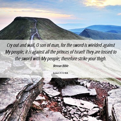 Picture 06 - Ezekiel 21:12 BSB - Cry out and wail, O son of man, for the sword is - Bible Verse Picture