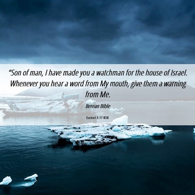 Picture 06 - Ezekiel 3:17 BSB - “Son of man, I have made you a watchman for the - Bible Verse Picture