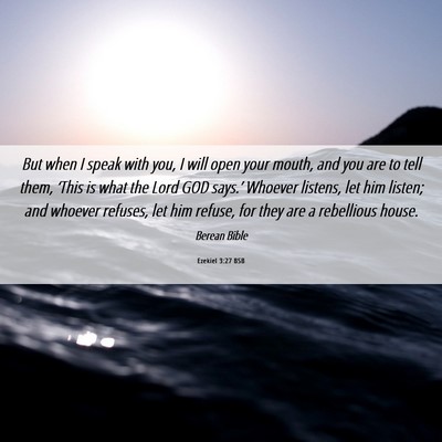 Picture 06 - Ezekiel 3:27 BSB - But when I speak with you, I will open your - Bible Verse Picture