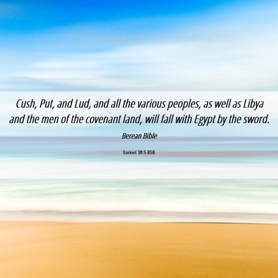 Picture 06 - Ezekiel 30:5 BSB - Cush, Put, and Lud, and all the various peoples, - Bible Verse Picture