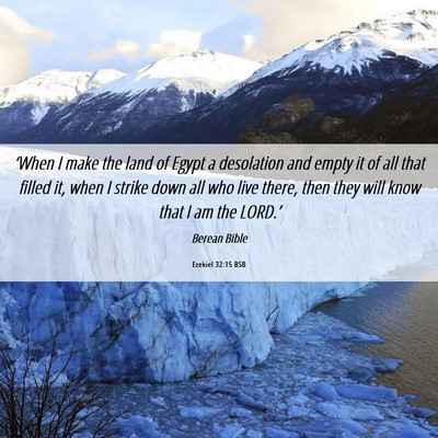 Picture 06 - Ezekiel 32:15 BSB - ‘When I make the land of Egypt a desolation and - Bible Verse Picture