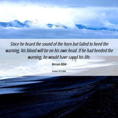 Picture 06 - Ezekiel 33:5 BSB - Since he heard the sound of the horn but failed - Bible Verse Picture