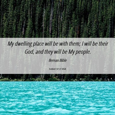 Picture 06 - Ezekiel 37:27 BSB - My dwelling place will be with them; I will be - Bible Verse Picture