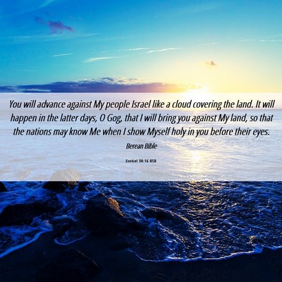 Picture 06 - Ezekiel 38:16 BSB - You will advance against My people Israel like a - Bible Verse Picture