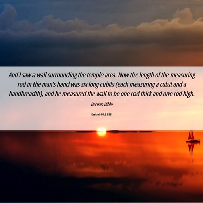 Picture 06 - Ezekiel 40:5 BSB - And I saw a wall surrounding the temple area. Now - Bible Verse Picture