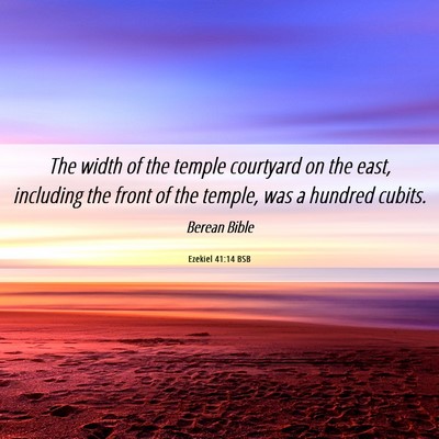 Picture 06 - Ezekiel 41:14 BSB - The width of the temple courtyard on the east, - Bible Verse Picture