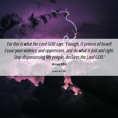Picture 06 - Ezekiel 45:9 BSB - For this is what the Lord GOD says: ‘Enough, O - Bible Verse Picture