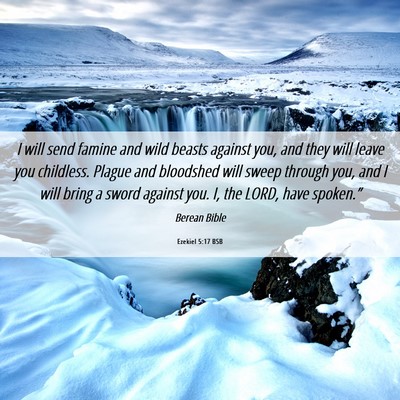 Picture 06 - Ezekiel 5:17 BSB - I will send famine and wild beasts against you, - Bible Verse Picture