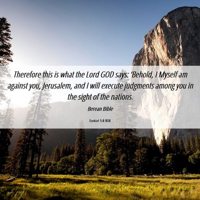 Picture 06 - Ezekiel 5:8 BSB - Therefore this is what the Lord GOD says: - Bible Verse Picture