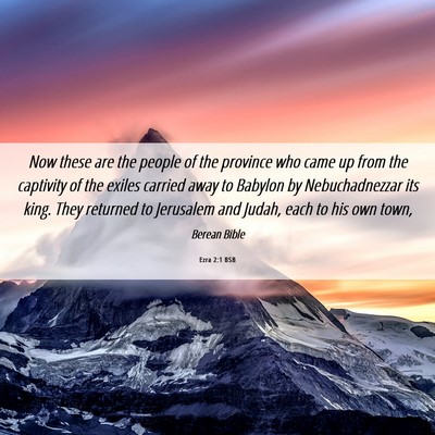 Picture 06 - Ezra 2:1 BSB - Now these are the people of the province who came - Bible Verse Picture