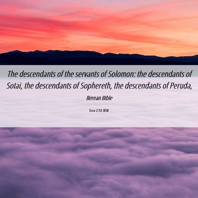 Picture 06 - Ezra 2:55 BSB - The descendants of the servants of Solomon: the - Bible Verse Picture