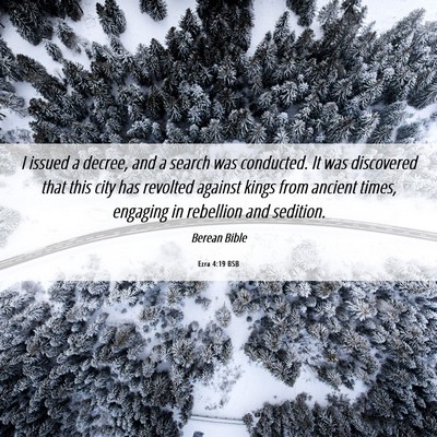 Picture 06 - Ezra 4:19 BSB - I issued a decree, and a search was conducted. It - Bible Verse Picture