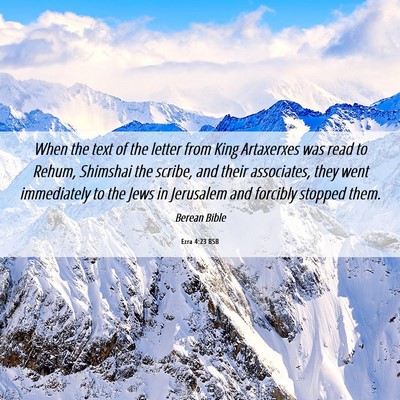 Picture 06 - Ezra 4:23 BSB - When the text of the letter from King Artaxerxes - Bible Verse Picture