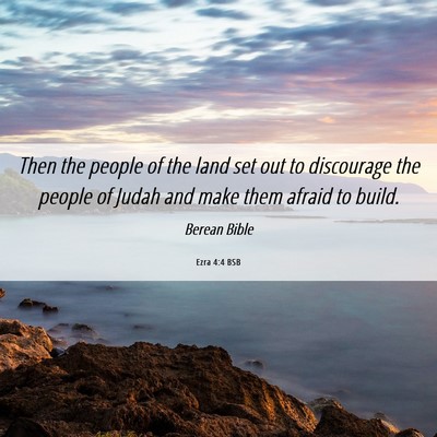 Picture 06 - Ezra 4:4 BSB - Then the people of the land set out to discourage - Bible Verse Picture