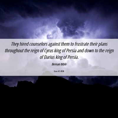 Picture 06 - Ezra 4:5 BSB - They hired counselors against them to frustrate - Bible Verse Picture