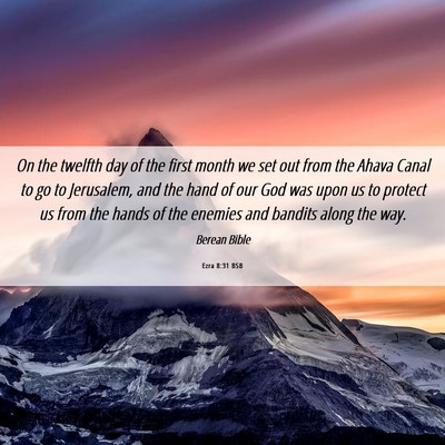 Picture 06 - Ezra 8:31 BSB - On the twelfth day of the first month we set out - Bible Verse Picture