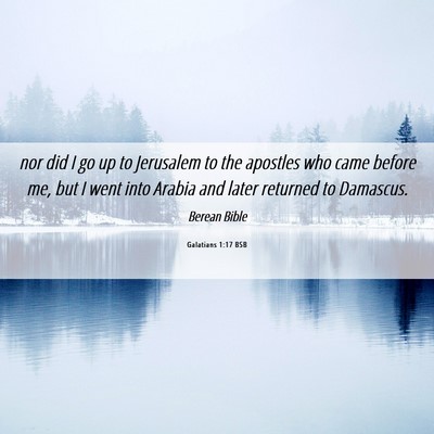 Picture 06 - Galatians 1:17 BSB - nor did I go up to Jerusalem to the apostles who - Bible Verse Picture