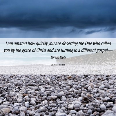 Picture 06 - Galatians 1:6 BSB - I am amazed how quickly you are deserting the One - Bible Verse Picture