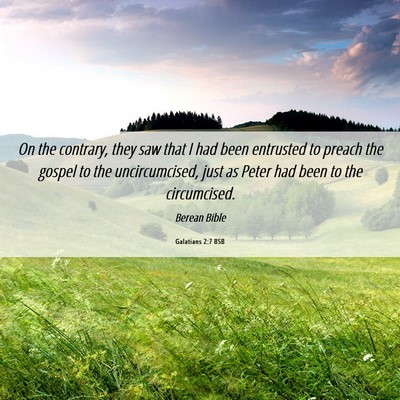 Picture 06 - Galatians 2:7 BSB - On the contrary, they saw that I had been - Bible Verse Picture