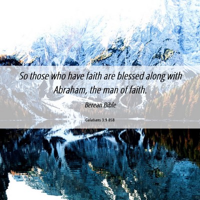 Picture 06 - Galatians 3:9 BSB - So those who have faith are blessed along with - Bible Verse Picture