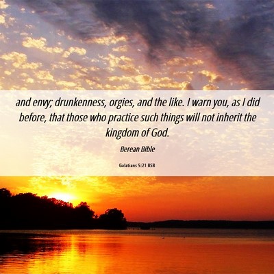 Picture 06 - Galatians 5:21 BSB - and envy; drunkenness, orgies, and the like. I - Bible Verse Picture