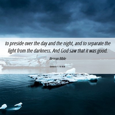 Picture 06 - Genesis 1:18 BSB - to preside over the day and the night, and to - Bible Verse Picture